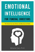 Emotional Intelligence for Funeral Directors: The Secret to Less Stress and Burnout at Work