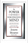The Power of Your Subconscious Mind Deluxe Edition: Deluxe Edition