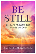 Be Still: 21-Days Praying the Names of God