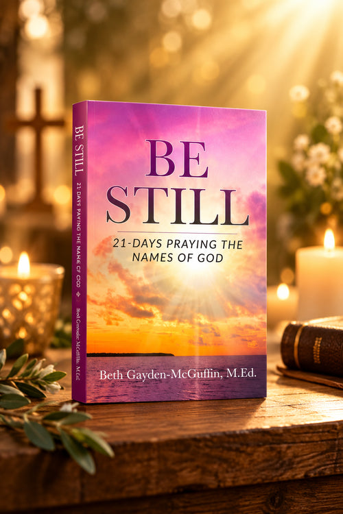 Be Still: 21-Days Praying the Names of God - Paperback