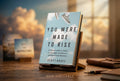 You Were Made to Rise: A Young Leader's Guide to Strength, Resilience, and Emotional Mastery