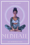 Meditate: Your Plain & Simple Guide to Calming the Mind and De-Stressing Your Life