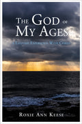 The God of My Ages: A Lifetime Experience With Christ