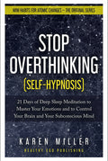Stop Overthinking (Self-Hypnosis): 21 Days of Deep Sleep Meditation to Master Your Emotions and to Control Your Brain and Your Subconscious Mind (Mini