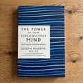 The Power of Your Subconscious Mind: The Complete Original Edition: Also Includes the Bonus Book You Can Change Your Whole Life