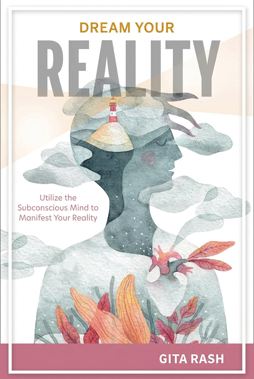 Dream Your Reality: Utilize the Subconscious Mind to Manifest Your Reality - Hardcover