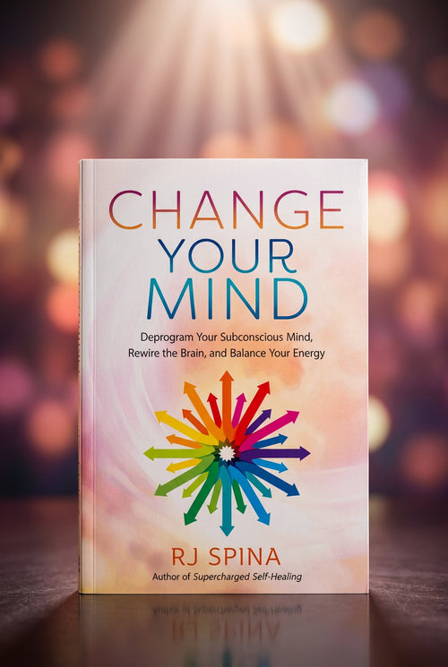 Change Your Mind: Deprogram Your Subconscious Mind, Rewire the Brain, and Balance Your Energy