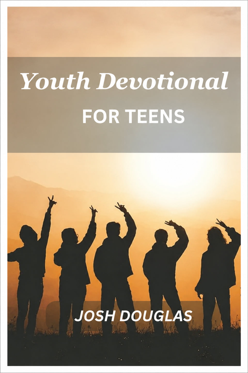 Youth Devotional For Teens: A Journey Of Self-Discovery And Spiritual Enlightenment For Young Adults