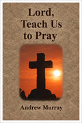 Lord, Teach Us to Pray
